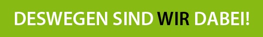 Deswegen sind wir dabei